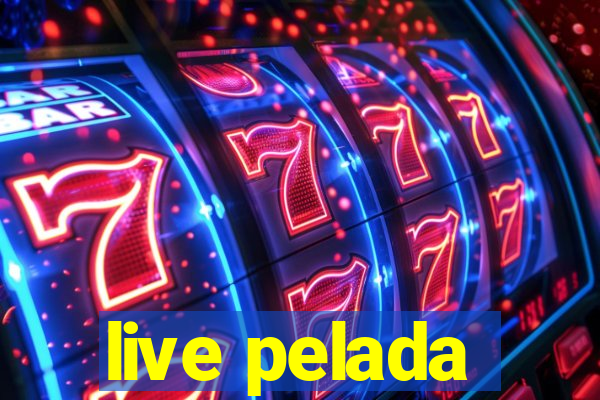 live pelada